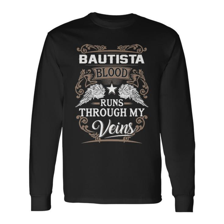 Bautista Name Bautista Blood Runs Throuh My Veins Long Sleeve T-Shirt