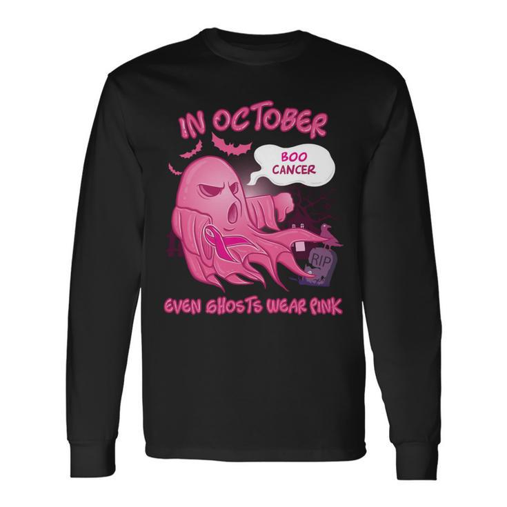 Bc Breast Cancer Awareness In October Even Ghosts Wear Pink Boo Breast Cancer Ghost1 Cancer Long Sleeve T-Shirt