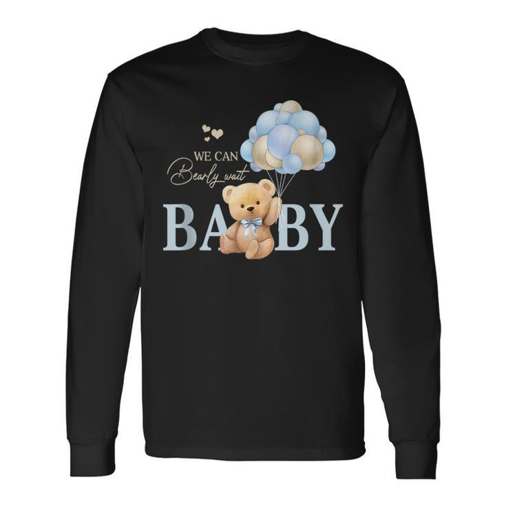 We Can Bearly Wait Gender Neutral Baby Shower Decorations Long Sleeve T-Shirt
