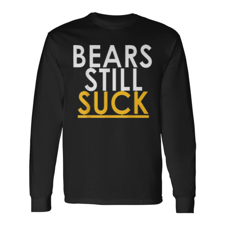 Bears Still Suck Long Sleeve