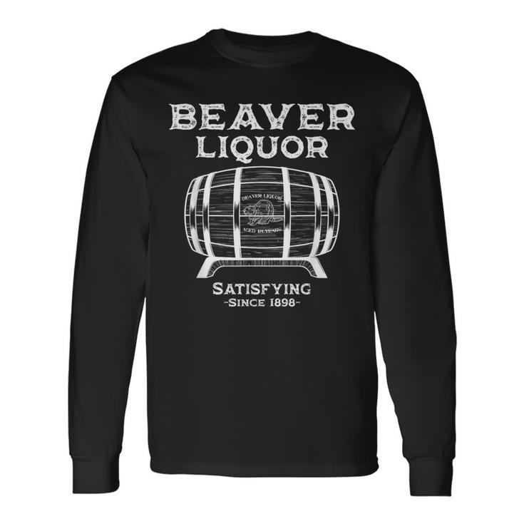 Beaver Liquor Beaver Liqueur Adult Humor Drinking Humor Long Sleeve
