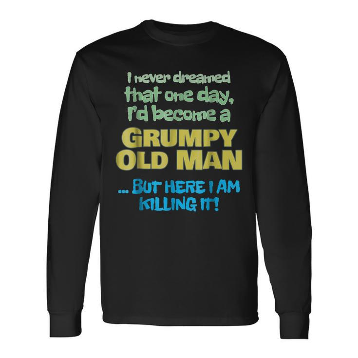 Become A Grumpy Old Man Grandpa Grandfather Long Sleeve T-Shirt T-Shirt