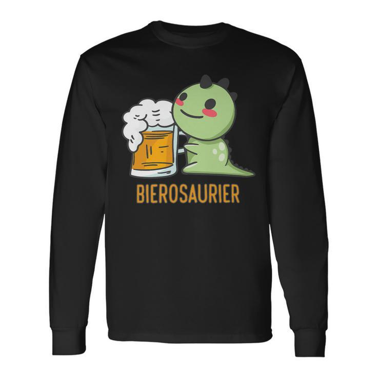 Beer Bierosaurier Saufen Beer Festival Men Sayings Dinosaur Beer Long Sleeve T-Shirt