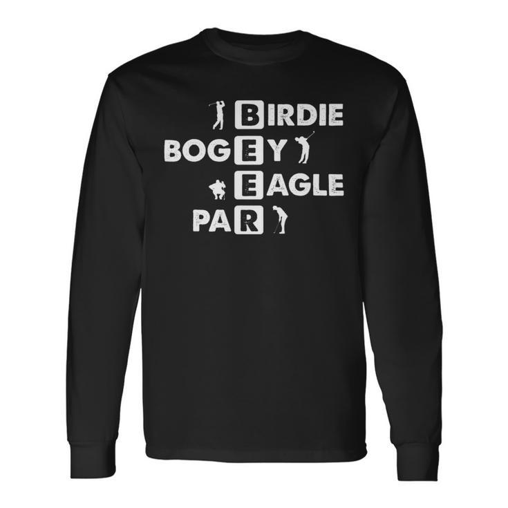 Beer Birdie Bogey Eagle Par Beer Golf Golfing Golfer Long Sleeve T-Shirt
