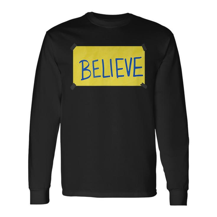 Believe Sign Believe Long Sleeve T-Shirt