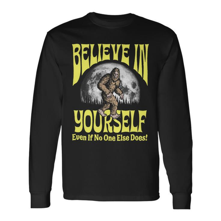 Believe In Yourself Even If No One Else Does Bigfoot Moon Long Sleeve T-Shirt