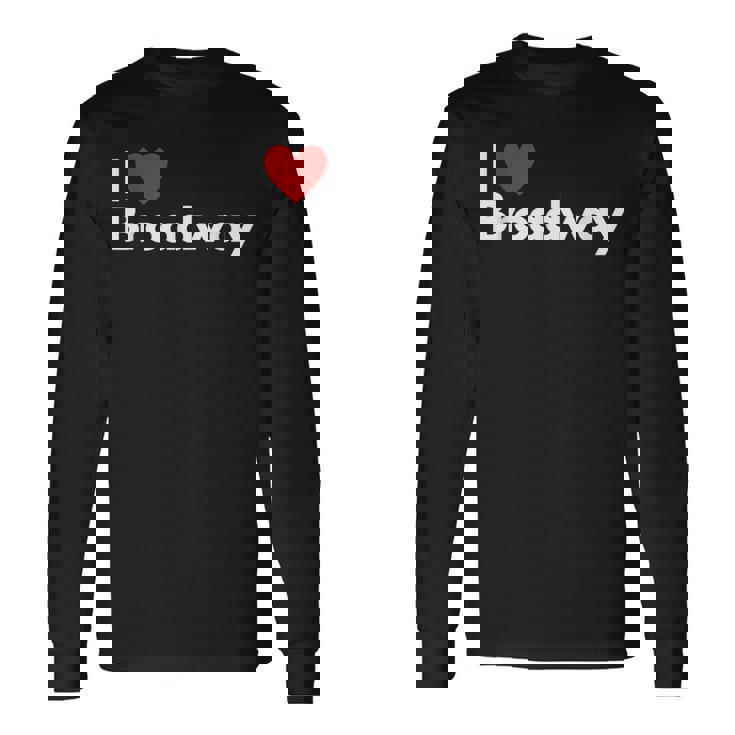 Best For Broadway Lovers Long Sleeve T-Shirt