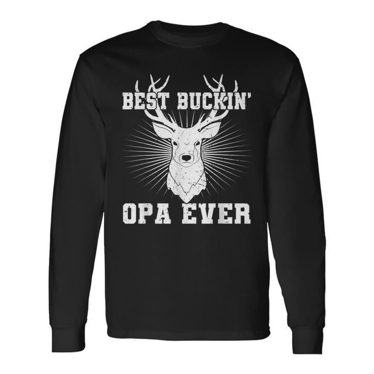 Best Buckin Opa Ever Hunting Hunter Fathers Day Long Sleeve T-Shirt T-Shirt Gifts ideas