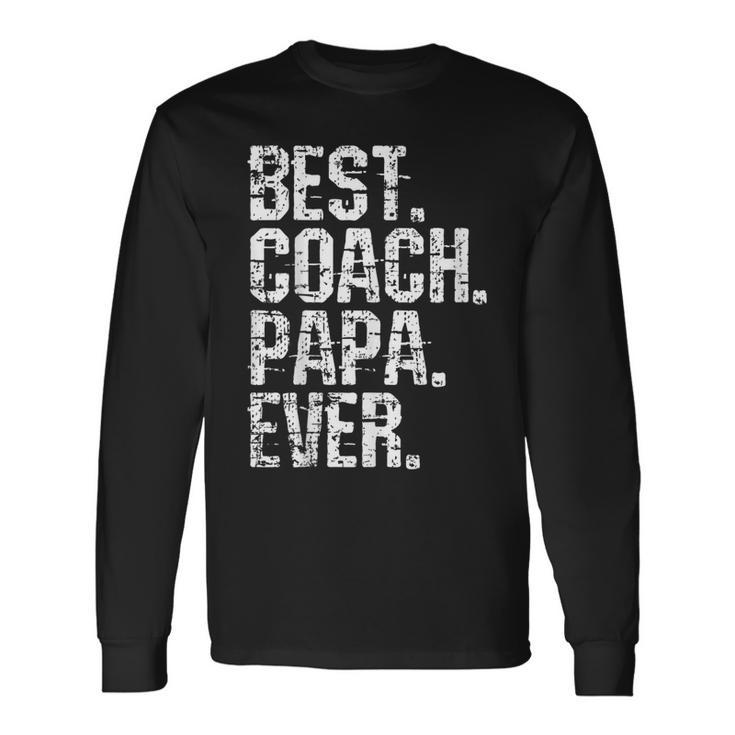 Best Coach Papa Ever Fathers Day Grand Daddy Long Sleeve T-Shirt T-Shirt
