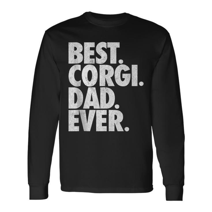 Best Corgi Dad Ever Welsh Corgi Dad Dog Long Sleeve T-Shirt T-Shirt
