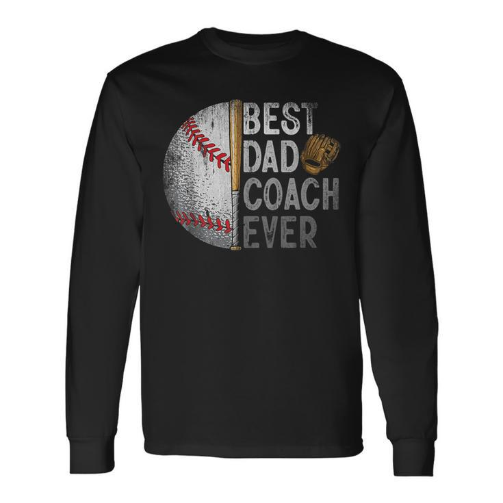 Best Dad Coach Ever Baseball For Sport Lovers Fan Long Sleeve T-Shirt