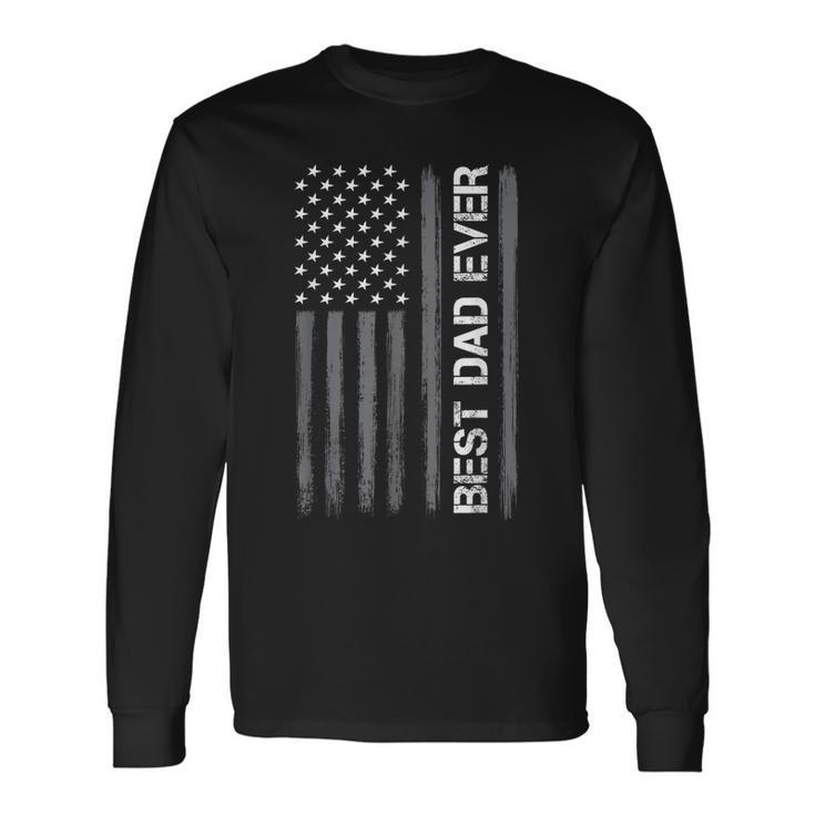 Best Dad Ever American Flag Fathers Day For Long Sleeve T-Shirt T-Shirt Gifts ideas