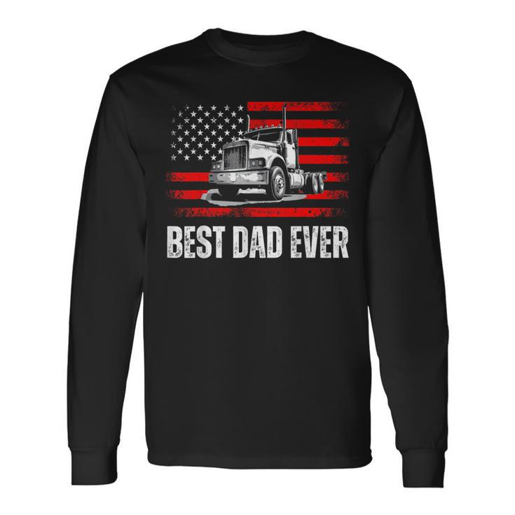 Best Dad Ever American Flag Best Trucker Dad Fathers Day Long Sleeve T-Shirt T-Shirt