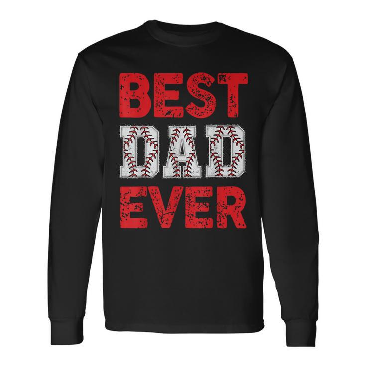 Best Dad Ever Baseball Dad And Softball Fathers Day Cool Long Sleeve T-Shirt T-Shirt