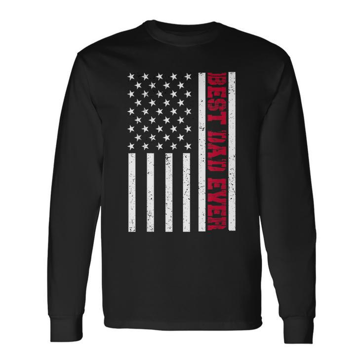 Best Dad Ever Celebrating Fathers Day American Flag Long Sleeve T-Shirt T-Shirt