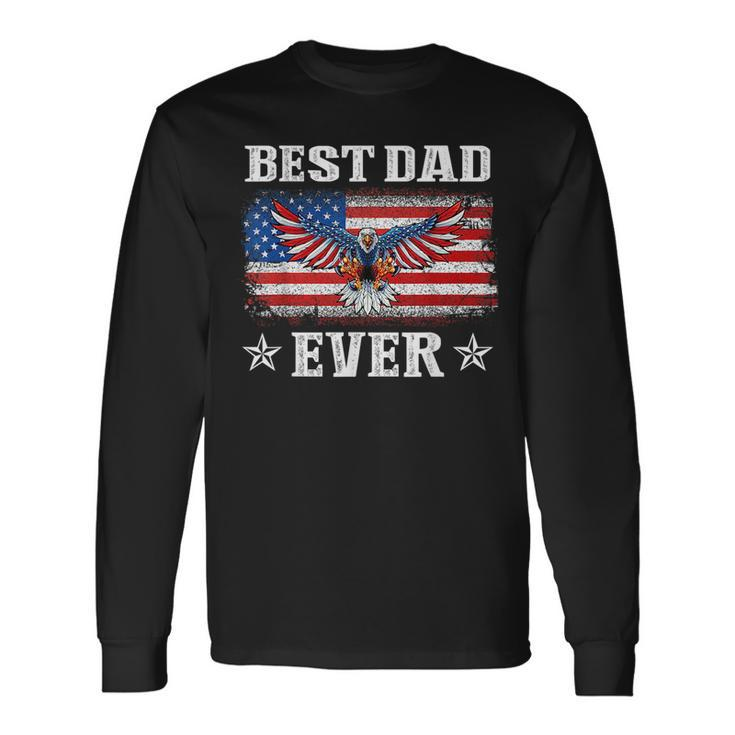 Best Dad Ever With Us American Flag Fathers Day Eagle Long Sleeve T-Shirt