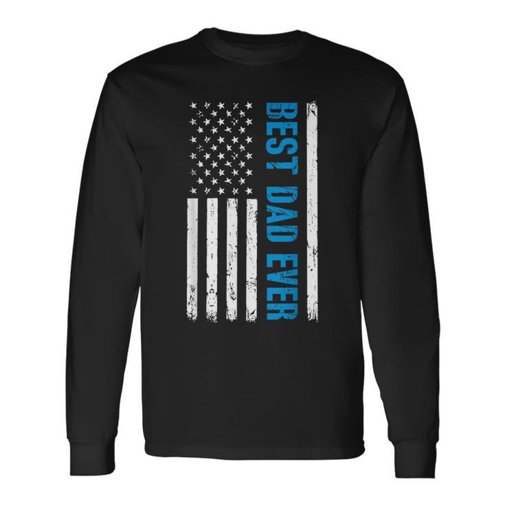 Best Dad Ever With Us Flag American Fathers Day Long Sleeve T-Shirt T-Shirt