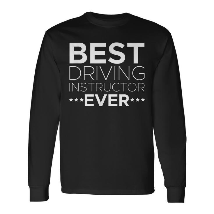 Best Driving Instructor Ever Driver Car Parking Exam Driver Long Sleeve T-Shirt T-Shirt