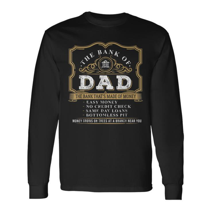 Best Fathers Day 2021 The Bank Of Dad Long Sleeve T-Shirt T-Shirt
