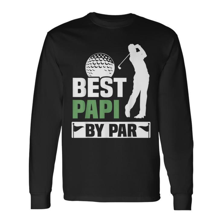 Best Papi By Par Golf Grandpa Fathers Day Long Sleeve T-Shirt T-Shirt