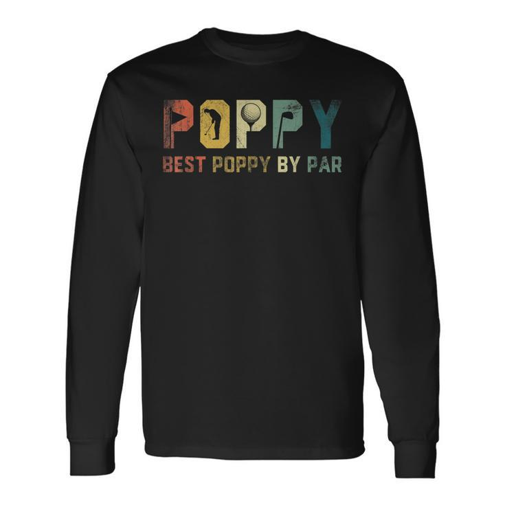Best Poppy By Par Fathers Day Golf Golfer Long Sleeve T-Shirt T-Shirt