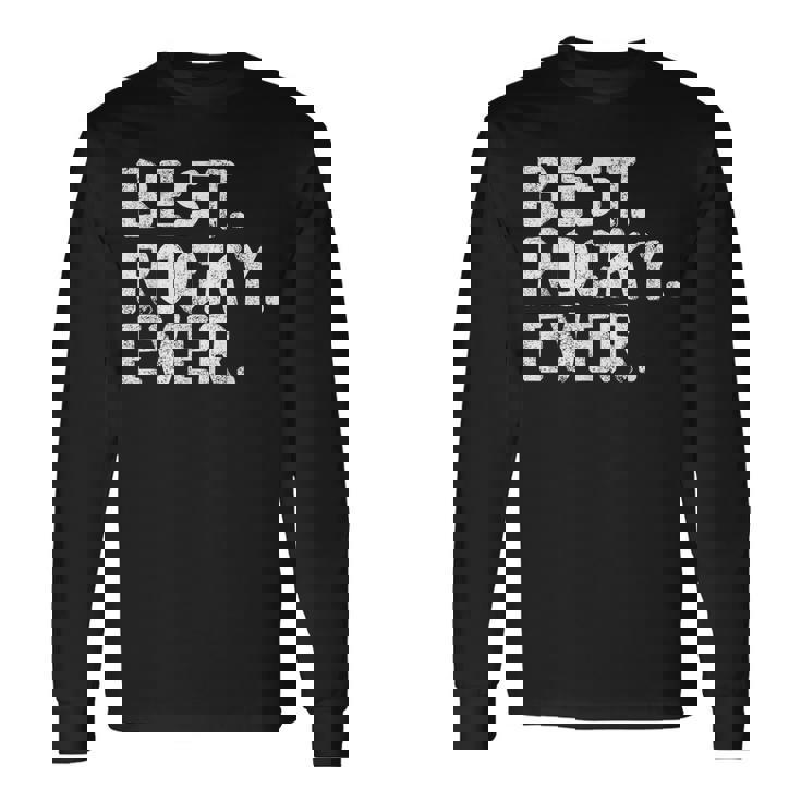 Best Rocky Ever Personalized Name Joke Idea Long Sleeve T-Shirt