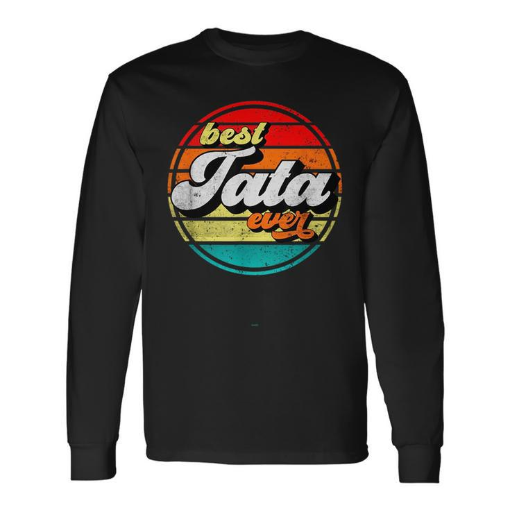 Best Tata Ever Fathers Day Grandpa Vintage Retro Cool Long Sleeve T-Shirt T-Shirt