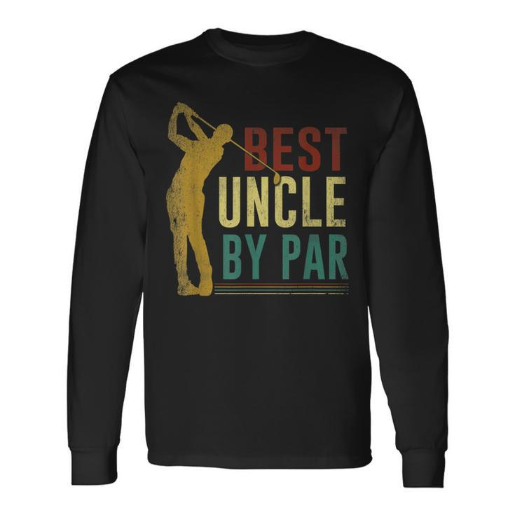 Best Uncle By Par Fathers Day Golf Grandpa Long Sleeve T-Shirt T-Shirt