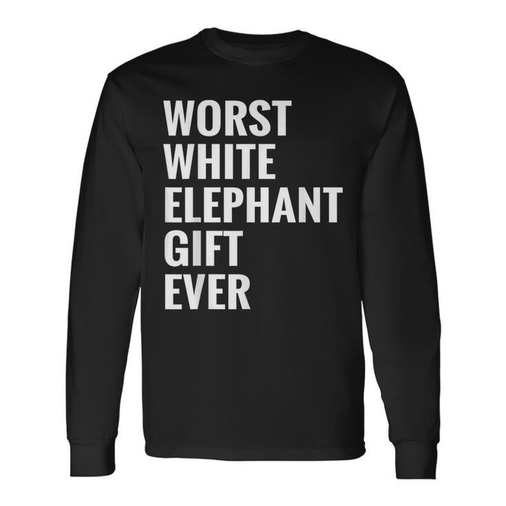 Best Worst White Elephant Ever  Under 20 25 Long Sleeve T-Shirt