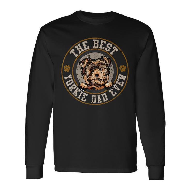 The Best Yorkie Dad Ever Fathers Day Dogs Lover Long Sleeve T-Shirt