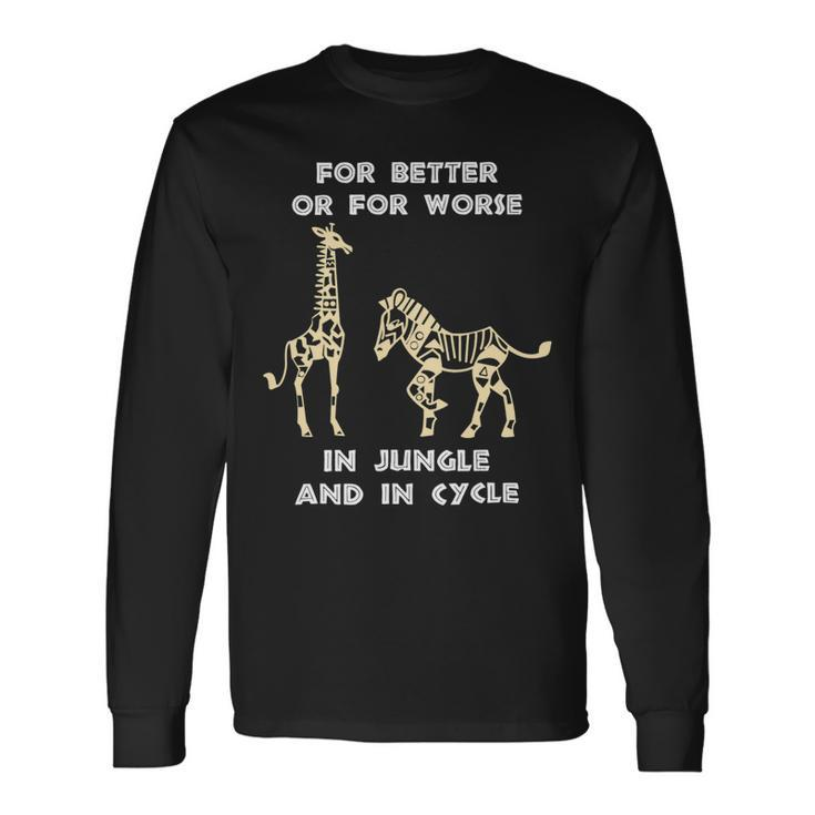 Better Or Worse In Jungle And In Ctcle Giraffe Long Sleeve T-Shirt