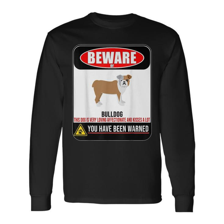 Beware Of Bulldog T Warning Sign Long Sleeve T-Shirt