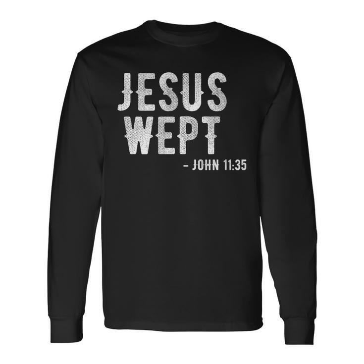 Bible Jesus Wept Gospel John Jesus Long Sleeve T-Shirt