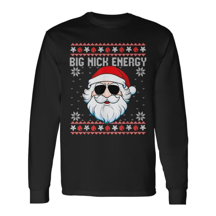 Big Nick Energy Santa Ugly Christmas Sweater Long Sleeve T-Shirt