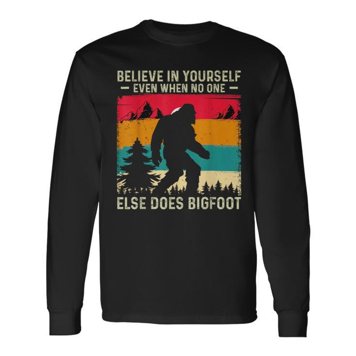 Bigfoot Believe In Yourself Believe Long Sleeve T-Shirt