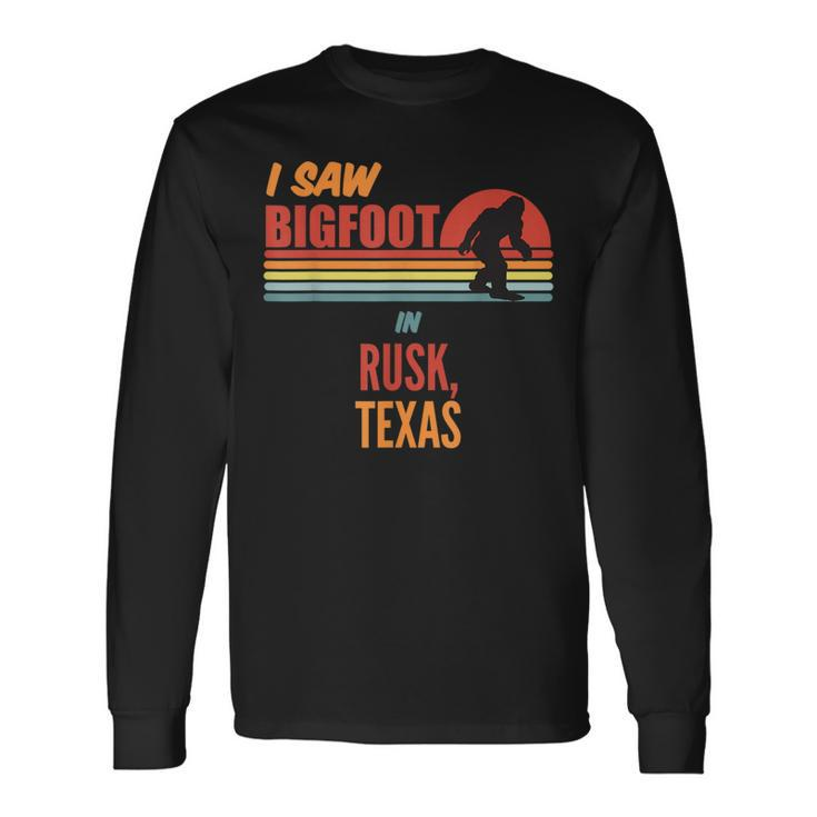 Bigfoot Lives In Rusk Texas Long Sleeve T-Shirt