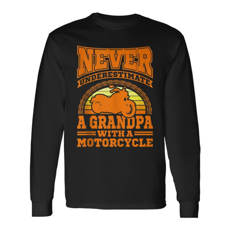 Biker Grandpa Motorcycle Never Underestimate An Old Man Long Sleeve T-Shirt