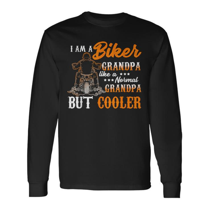 I Am Biker Grandpa Like A Normal Grandpa But Cooler Long Sleeve T-Shirt T-Shirt