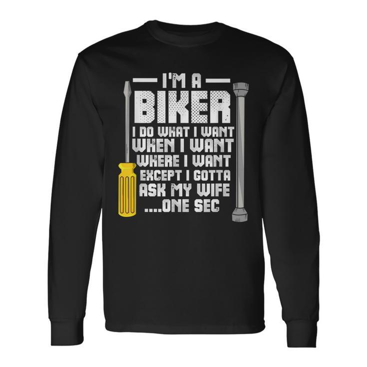 Biker For A Motorcycle Lover Long Sleeve T-Shirt