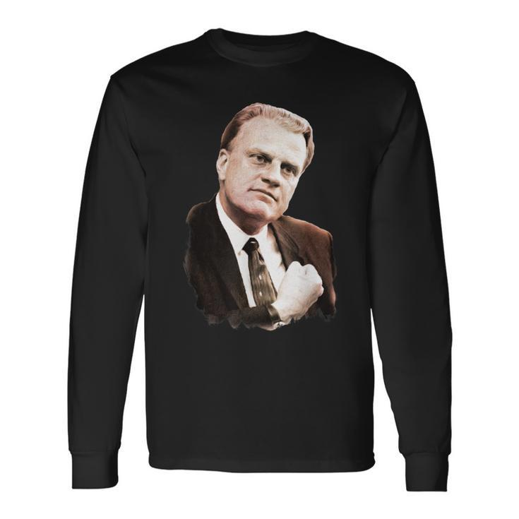 Billy Graham Revival Preacher Evangelist Long Sleeve T-Shirt