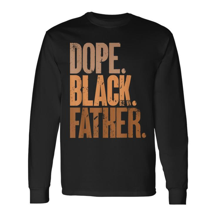 Black Dad Dope Black Father Fathers Day Long Sleeve T-Shirt T-Shirt
