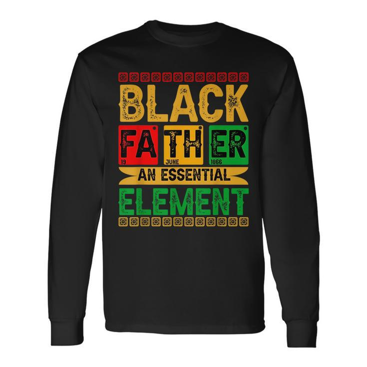 Black Father The Essential Element Fathers Day Black Dad Long Sleeve T-Shirt