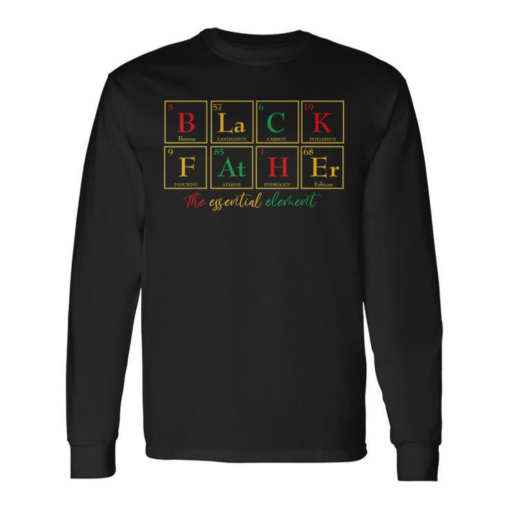 Black Father Essential Element Fathers Day Junenth Dad Long Sleeve T-Shirt