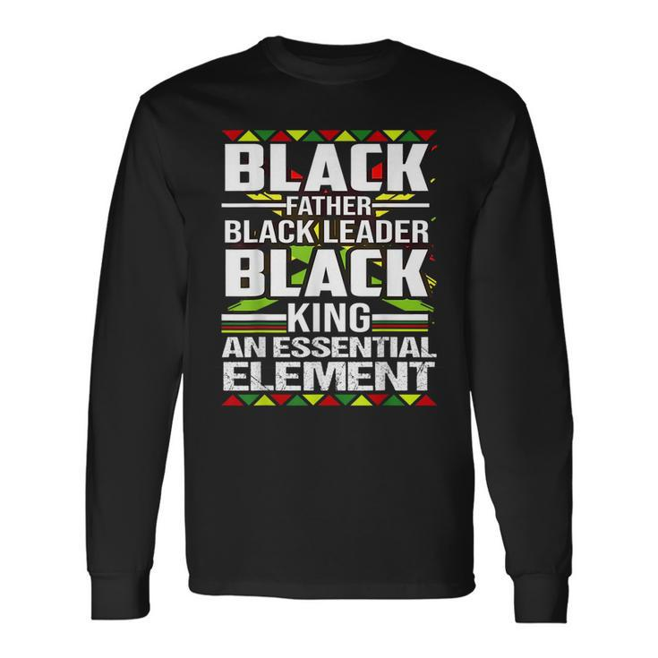 Black Father The Essential Element Fathers Day Long Sleeve T-Shirt