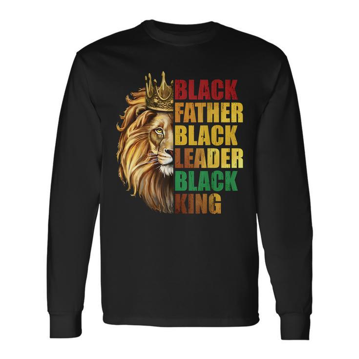 Black Father Black King Black Leader Fathers Day Junenth Long Sleeve T-Shirt T-Shirt