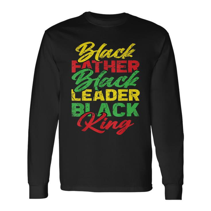 Black Father Black Leader Black King Fathers Day Dad Long Sleeve T-Shirt T-Shirt