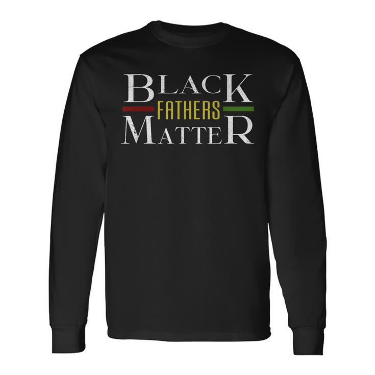 Black Fathers Matter African Black Freedom Junenth Long Sleeve T-Shirt T-Shirt