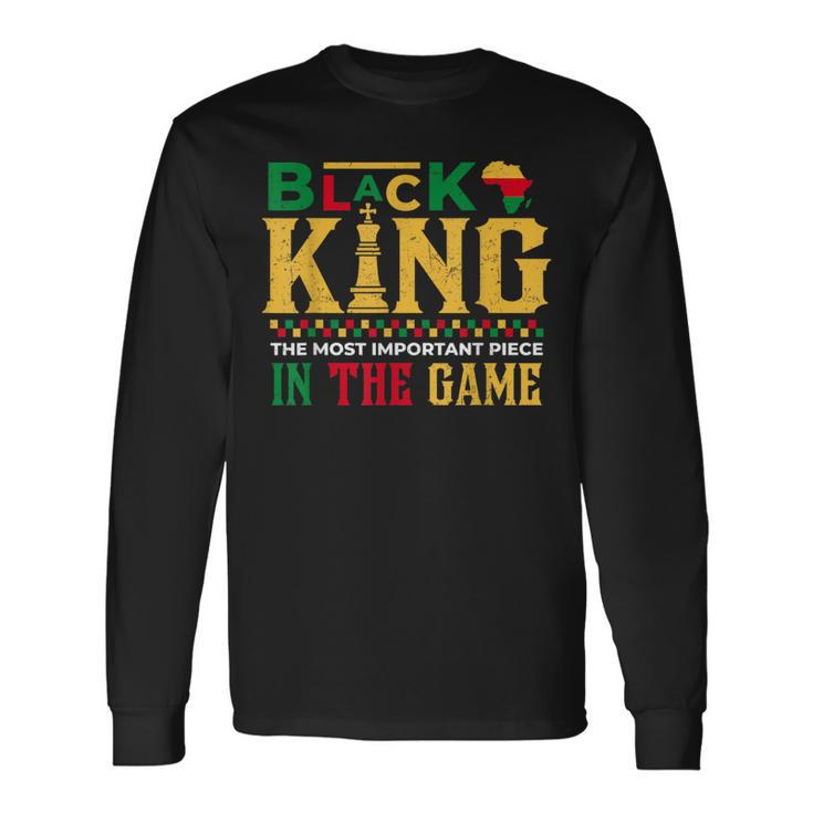 Black King The Most Powerful Piece In The Game Fathers Day Long Sleeve T-Shirt T-Shirt