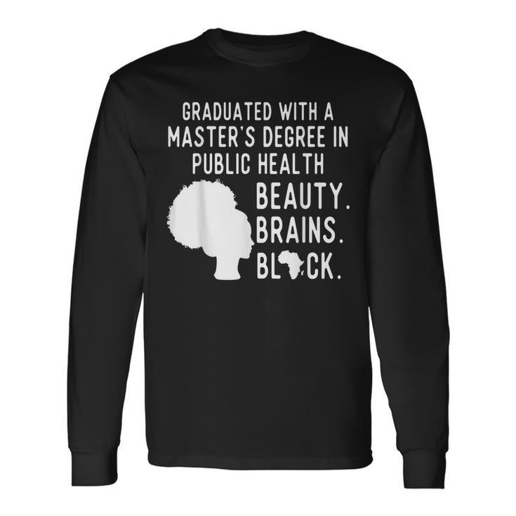 Black Queen Brains Public Health Mph Masters Graduation Long Sleeve T-Shirt T-Shirt