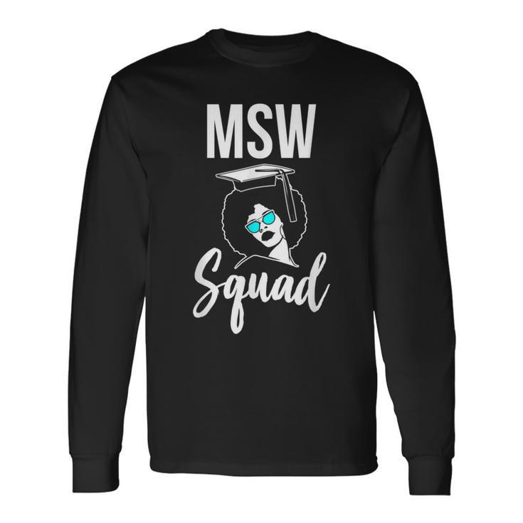 Black Queen Msw Social Work Squad Masters Graduation Long Sleeve T-Shirt T-Shirt